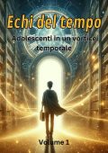 Markus Forten - Echi del tempo. Adolescenti in un vortice temporale (2024)