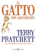 Terry Pratchett - Il gatto non adulterato (2016)