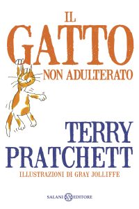 Terry Pratchett – Il gatto non adulterato (2016)