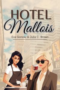 Eva Gonzay, Julia C. Brown – Le sorelle Taylor Vol. 1. Hotel Mallois (2025)