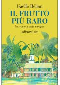 Gaëlle Bélem - Il frutto più raro. La scoperta della vaniglia (2025)