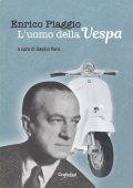 Basilio Perri - Enrico Piaggio. L'uomo della Vespa (2019)
