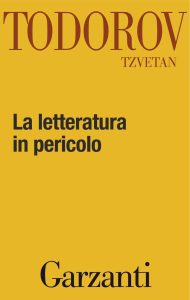 Tzvetan Todorov – La letteratura in pericolo (2015)