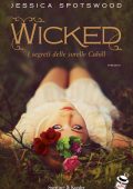 Jessica Spotswood - I segreti delle sorelle Cahill Vol. 1. Wicked (2012)