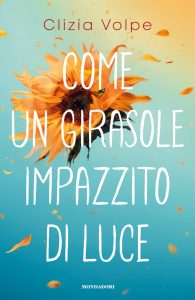 Clizia Volpe – Come un girasole impazzito di luce (2025)