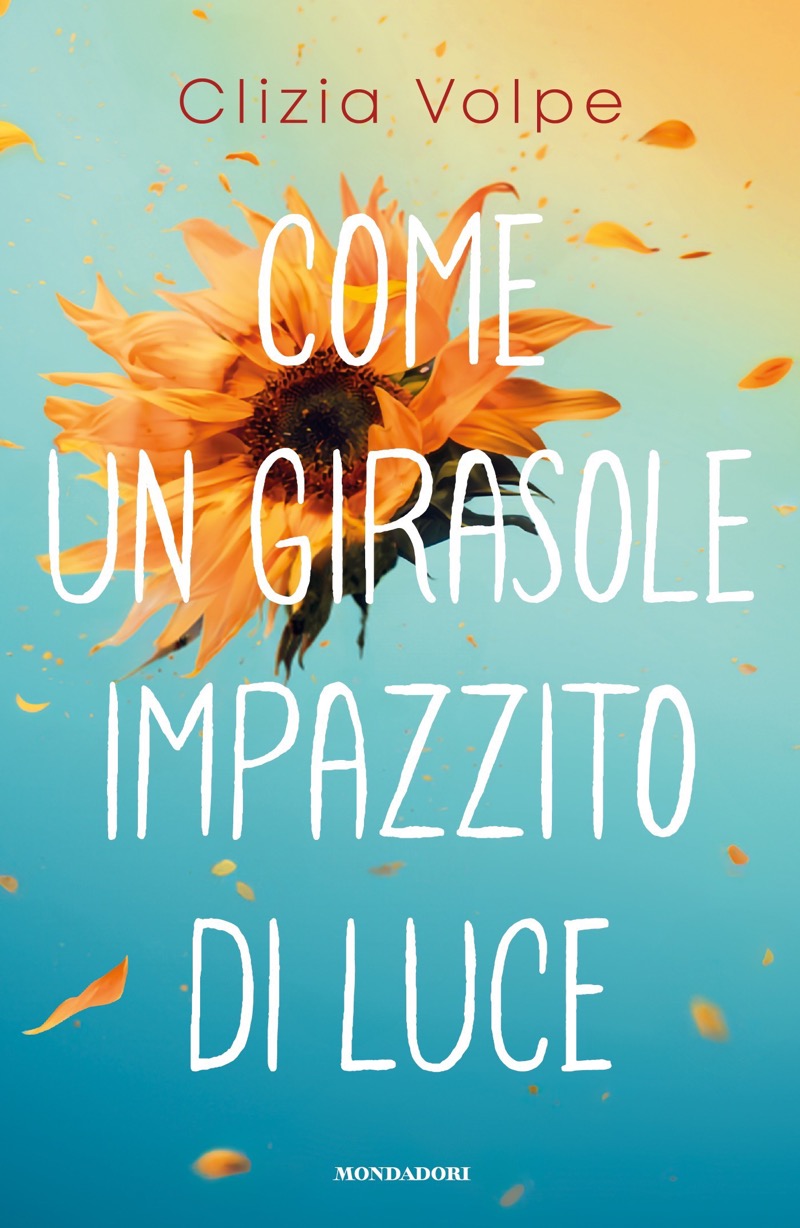 Clizia Volpe – Come un girasole impazzito di luce (2025)