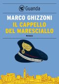Marco Ghizzoni - Il cappello del maresciallo (2014)