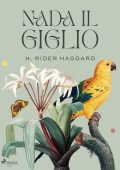 Henry Rider Haggard - Nada il giglio (2022)