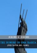 Jerome K. Jerome - Tre uomini in una barca (per tacer del cane) (2024)