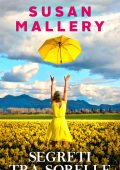 Susan Mallery - Segreti tra sorelle (2024)