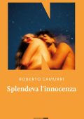 Roberto Camurri - Splendeva l'innocenza (2025)