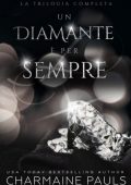 Charmaine Pauls - Un diamante è per sempre. La Trilogia Completa (2025)