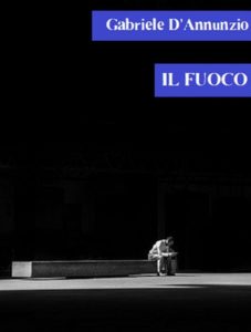 Gabriele D’annunzio – Il fuoco (2024)