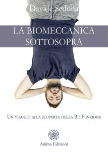 Davide Sedona – La Biomeccanica sottosopra (2024)