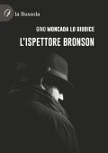 Gino Moncada Lo Giudice - L’ispettore Bronson (2025)