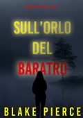 Blake Pierce - Sull’orlo del baratro. Un Thriller di Faith Bold Vol. 17 (2025)