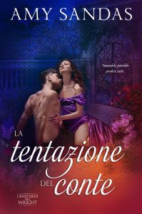 Amy Sandas – I bastardi dei Wright 1. La tentazione del conte (2025)