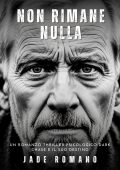 Jade Romano - Non rimane nulla. Il Maledetto Vol. 1 (2024)