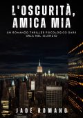 Jade Romano - L'oscurità, amica mia. Il Maledetto Vol. 2 (2024)