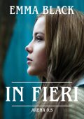 Emma Black - In fieri. Arena Vol. 0.5 (2025)