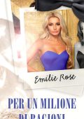 Emilie Rose - Per un milione di ragioni. Montecarlo Nights Vol. 1 (2024)