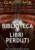 Claudio Aita - La biblioteca dei libri perduti (2024)