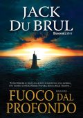 Jack Du Brul - Fuoco dal profondo (2018)