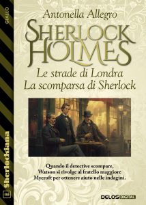 Antonella Allegro – Le strade di Londra. la scomparsa di Sherlock (2024)