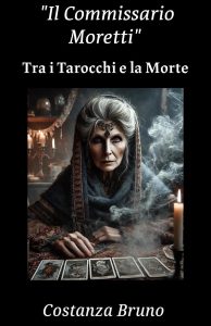 Costanza Bruno – Il Commissario Moretti. Tra i tarocchi e la morte (2025)