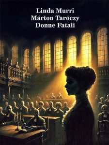 Márton Taróczy – Linda Murri Donne Fatali (2025)