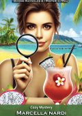 Marcella Nardi - Cocktail, Gelati & Delitti. Bonnie Reynolds & i Misteri di Maui (2025)