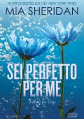 Mia Sheridan - Sei perfetto per me. Falling for Gage (2025)