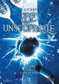 Lily Red - Be Unstoppable. Cuori di ghiaccio (2025)