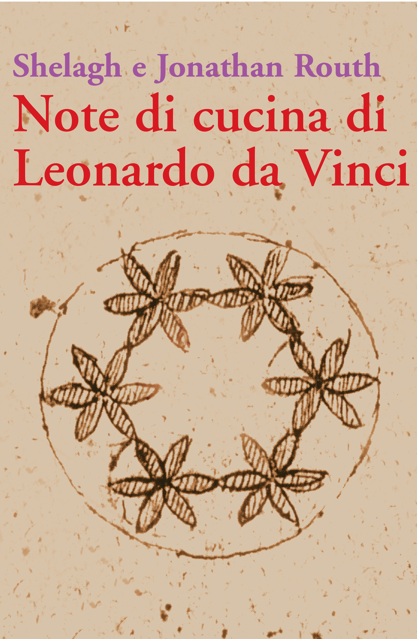 Jonathan Routh, Shelagh Routh – Note di cucina di Leonardo da Vinci (2019)