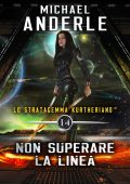 Michael Anderle - Lo Stratagemma Kurtheriano Vol. 14. Non superare la linea (2025)