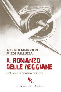 Alberto Guarnieri, Micol Pallucca – Il romanzo delle Reggiane (2024)