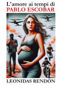 Leonidas Rendon - L'amore ai tempi di Pablo Escobar (2025)