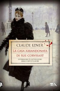 Claude Izner – La casa abbandonata di Rue Corvisart (2014)