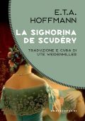 E.T.A. Hoffmann (Ernst T. A. Hoffmann) - La signorina De Scudéry (2024)