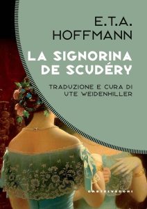 E.T.A. Hoffmann (Ernst T. A. Hoffmann) – La signorina De Scudéry (2024)