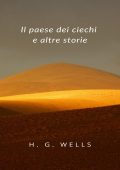 H.G. Wells - Il paese dei ciechi e altre storie (2025)