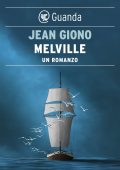 Jean Giono - Melville. Un romanzo (2020)