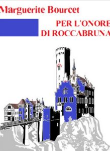 Marguerite Bourcet – Per l’onore di Roccabruna (2024)