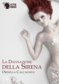 Ornella Calcagnile - La dannazione della sirena (2015)