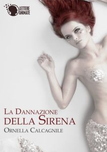 Ornella Calcagnile – La dannazione della sirena (2015)