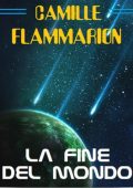 Camille Flammarion - La fine del mondo (2024)