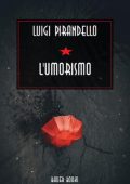 Luigi Pirandello - L'umorismo (2024)