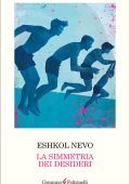 Eshkol Nevo - La simmetria dei desideri (2025)