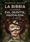 Marilù Oliva - La Bibbia raccontata da Eva, Giuditta, Maddalena e le altre (2024)