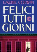 Laurie Colwin - Felici tutti i giorni (2024)